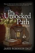 Read The Unlocked Path: A Novel (The Path), written by Janis Robinson Daly