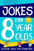 Read Jokes for 8 Year Olds: Awesome Jokes for 8 Year Olds : Birthday - Christmas Gifts for 8 Year Olds (Funny Jokes for Kids Age 5-12), written by Linda Summers