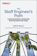 Read The Staff Engineer's Path: A Guide for Individual Contributors Navigating Growth and Change, written by Tanya Reilly
