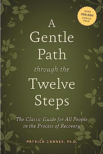 Read A Gentle Path through the Twelve Steps: The Classic Guide for All People in the Process of Recovery, written by Patrick J Carnes Ph.D Read A Gentle Path through the Twelve Steps: The Classic Guide for All People in the Process of Recovery, written by Patrick J Carnes Ph.D