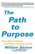Read The Path to Purpose: How Young People Find Their Calling in Life, written by William Damon Read The Path to Purpose: How Young People Find Their Calling in Life, written by William Damon