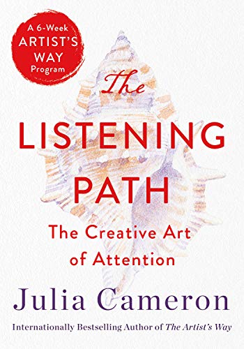 Read Listening Path, written by Julia Cameron Read Listening Path, written by Julia Cameron