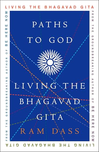Read Paths to God: Living the Bhagavad Gita, written by Ram Dass Read Paths to God: Living the Bhagavad Gita, written by Ram Dass