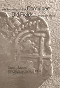 Read The Archaeology of Ocmulgee Old Fields, Macon, Georgia (Classics in Southeastern Archaeology), written by Carol I. Mason Read The Archaeology of Ocmulgee Old Fields, Macon, Georgia (Classics in Southeastern Archaeology), written by Carol I. Mason