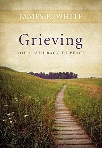 Read Grieving: Your Path Back to Peace (Crisis Points), written by James R. White Read Grieving: Your Path Back to Peace (Crisis Points), written by James R. White
