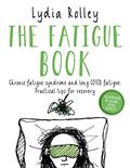 Read The Fatigue Book: Chronic fatigue syndrome and long covid fatigue: practical tips for recovery, written by Lydia Rolley