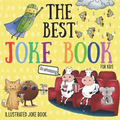 The Best Joke Book For Kids: Illustrated Silly Jokes For Ages 3-8. (Illustrated Joke books), written by Rather McSilly