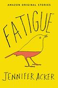 Read Fatigue, written by Jennifer Acker