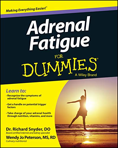 Read Adrenal Fatigue For Dummies, written by Richard Snyder; Wendy Jo Peterson Read Adrenal Fatigue For Dummies, written by Richard Snyder; Wendy Jo Peterson