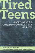 Read Tired Teens: Understanding and Conquering Chronic Fatigue and POTS.: Understanding and conquering chronic fatigue and POTS, written by Philip R. Fischer M.D.