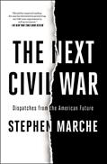 Read The Next Civil War: Dispatches from the American Future, written by Stephen Marche