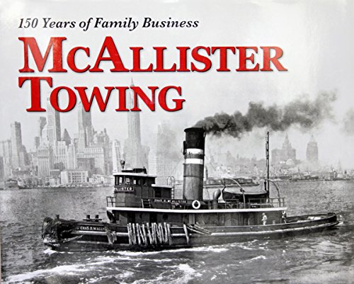 Read McAllister Towing 150 Years of Family Business, written by Stephenie Hollyman