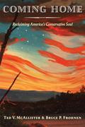 Read Coming Home: Reclaiming America's Conservative Soul, written by Ted V. McAllister; Bruce P. Frohnen