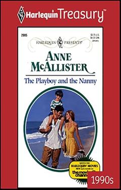 The Playboy and the Nanny, written by Anne McAllister