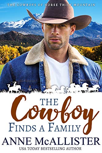 Read The Cowboy Finds a Family (Cowboys of Horse Thief Mountain Book 1), written by Anne McAllister