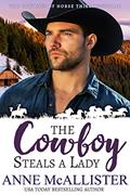 Read The Cowboy Steals a Lady (Cowboys of Horse Thief Mountain Book 2), written by Anne McAllister Read The Cowboy Steals a Lady (Cowboys of Horse Thief Mountain Book 2), written by Anne McAllister