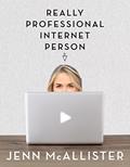 Read Really Professional Internet Person, written by Jenn McAllister; JennXPenn