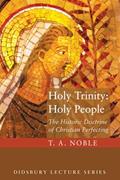 Read Holy Trinity: Holy People (Didsbury Lectures), written by T. A. Noble