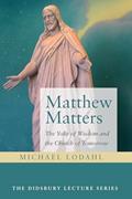 Read Matthew Matters: The Yoke of Wisdom and the Church of Tomorrow (The Didsbury Lecture Series), written by Michael Lodahl