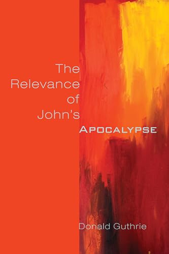 Read The Relevance of John's Apocalypse (Didsbury Lectures), written by Donald Guthrie Read The Relevance of John's Apocalypse (Didsbury Lectures), written by Donald Guthrie