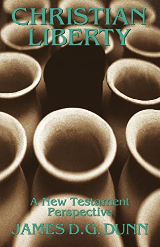 Read Christian Liberty: A New Testament Perspective (The Didsbury Lectures), written by Mr. James D. G. Dunn Read Christian Liberty: A New Testament Perspective (The Didsbury Lectures), written by Mr. James D. G. Dunn