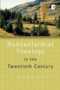Read Non-conformist Theology in the Twentieth Century (Didsbury Lectures), written by Alan P. F. Sell