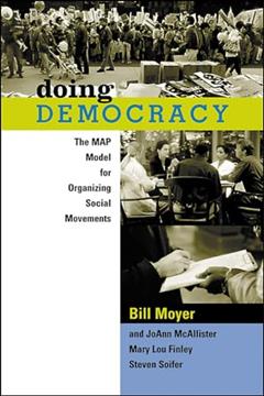 Doing Democracy, written by Bill Moyer; JoAnn McAllister; Mary Lou Finley; Steven Soifer