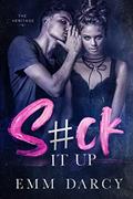 Read Suck It Up (The Heritage), written by Emm Darcy; May Sage
