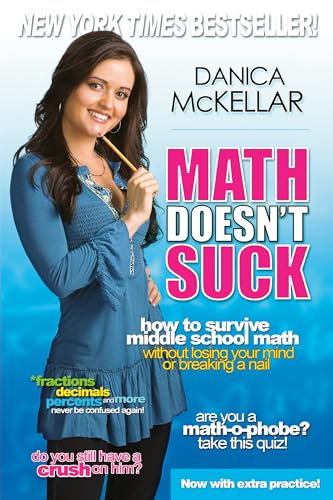 Read Math Doesn't Suck: How to Survive Middle School Math Without Losing Your Mind or Breaking a Nail (McKellar Math), written by Danica McKellar