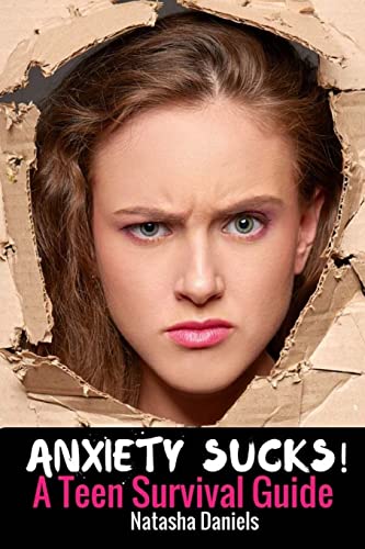 Read Anxiety Sucks! A Teen Survival Guide, written by Natasha Daniels Read Anxiety Sucks! A Teen Survival Guide, written by Natasha Daniels