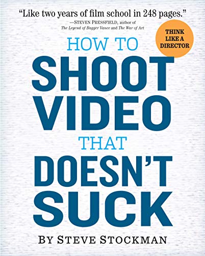 Read How to Shoot Video That Doesn't Suck: Advice to Make Any Amateur Look Like a Pro, written by Steve Stockman Read How to Shoot Video That Doesn't Suck: Advice to Make Any Amateur Look Like a Pro, written by Steve Stockman