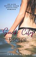 Read Suck City : Escape: An Alien Reverse Harem Apocalypse Romance (The Suck City Series), written by Jackie Helms