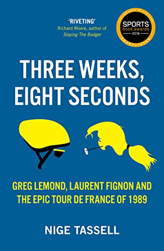 Read Three Weeks, Eight Seconds: The Epic Tour de France of 1989, written by Nige Tassell