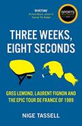 Read Three Weeks, Eight Seconds: The Epic Tour de France of 1989, written by Nige Tassell