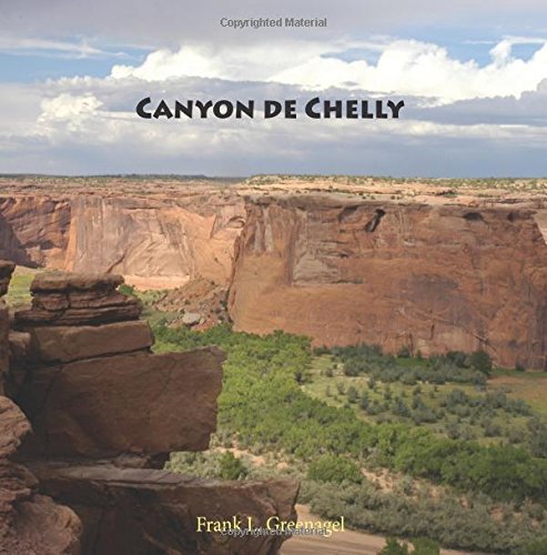 Read Canyon de Chelly, written by Frank L. Greenagel Read Canyon de Chelly, written by Frank L. Greenagel