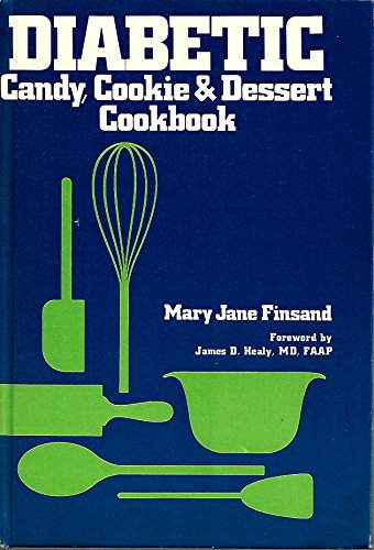 Read Diabetic candy, cookie & dessert cookbook, written by Mary Jane Finsand