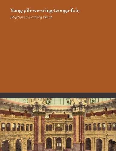 Read Yang-pih-we-wing-tzonga-foh;, written by J. W. jr. from old catalog Ward