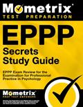Read EPPP Secrets Study Guide: EPPP Exam Review for the Examination for Professional Practice in Psychology, written by EPPP Exam Secrets Test Prep Team