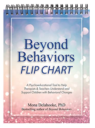 Read Beyond Behaviors Flip Chart: A Psychoeducational Tool to Help Therapists & Teachers Understand and Support Children with Behavioral Changes, written by Mona Delahooke
