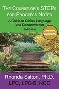 Read The Counselor's STEPs for Progress Notes: A Guide to Clinical Language and Documentation, written by Dr. Rhonda Sutton