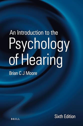 Read An Introduction to the Psychology of Hearing: Sixth Edition, written by Brian Moore