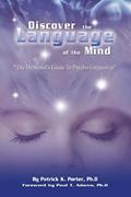 Read Discover the Language of the Mind, written by Patrick Kelly Porter