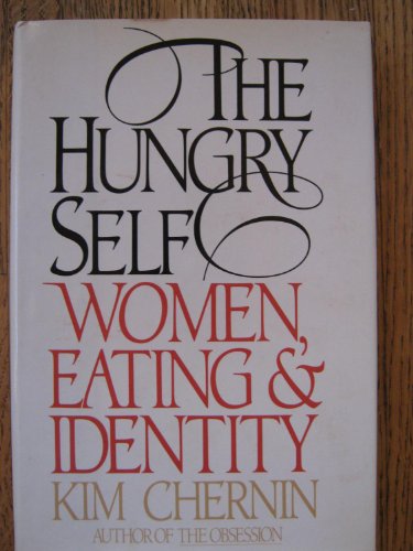 Read The Hungry Self, written by Kim Chernin Read The Hungry Self, written by Kim Chernin