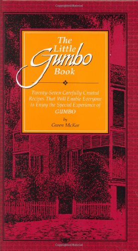 Read The Little Gumbo Book: Twenty-Seven Carefully Created Recipes That Will Enable Everyone to Enjoy the Special Experience of Gumbo, written by Gwen McKee