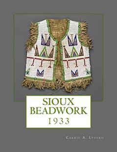 Sioux Beadwork: 1933, written by Carrie A. Lyford; Indian Office; Department of the Interior