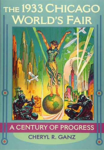 Read The 1933 Chicago World's Fair: A Century of Progress, written by Cheryl R. Ganz Read The 1933 Chicago World's Fair: A Century of Progress, written by Cheryl R. Ganz