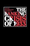 Read The Banking Crisis of 1933, written by Susan Estabrook Kennedy