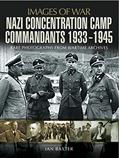 Read Nazi Concentration Camp Commandants, 1933-1945 (Images of War), written by Ian Baxter Read Nazi Concentration Camp Commandants, 1933-1945 (Images of War), written by Ian Baxter