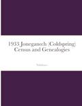 Read 1933 Jonegano: h (Coldspring) Census and Genealogies, written by Randy a John