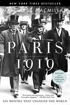 Paris 1919: Six Months That Changed the World, written by Margaret Macmillan